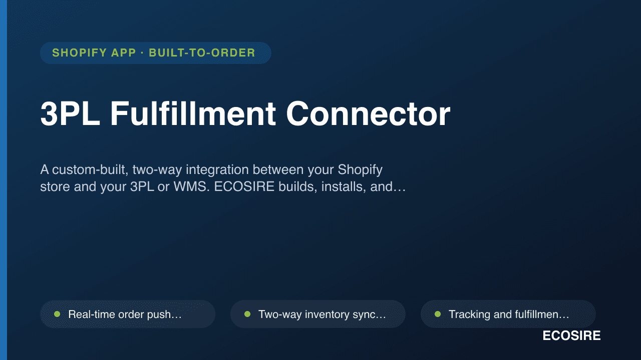 3PL Fulfillment Connector — A custom-built, two-way integration between your Shopify store and your 3PL or WMS