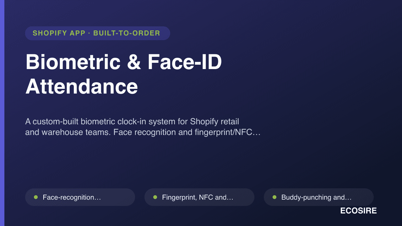 Biometric & Face-ID Attendance — A custom-built biometric clock-in system for Shopify retail and warehouse teams