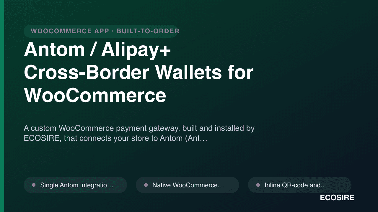 Antom / Alipay+ Cross-Border Wallets for WooCommerce