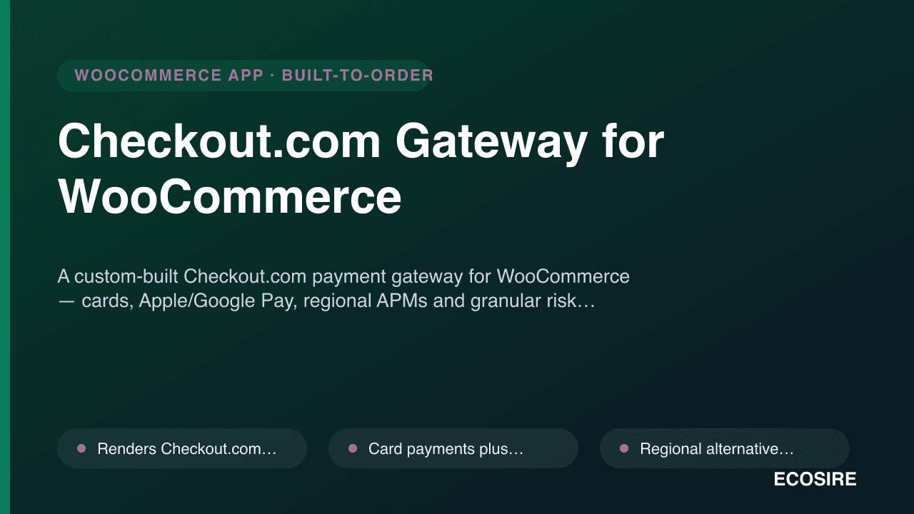 Checkout.com Gateway for WooCommerce — A custom-built Checkout