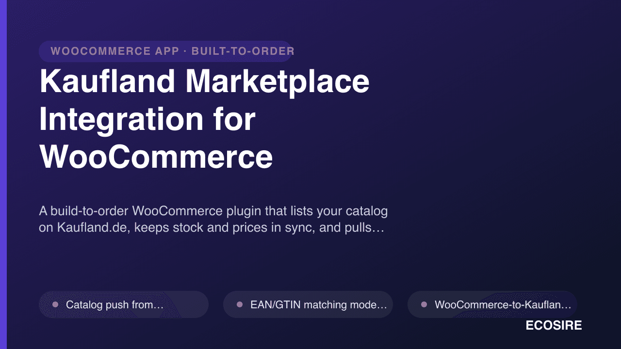 Kaufland Marketplace Integration for WooCommerce — A build-to-order WooCommerce plugin that lists your catalog on Kaufland