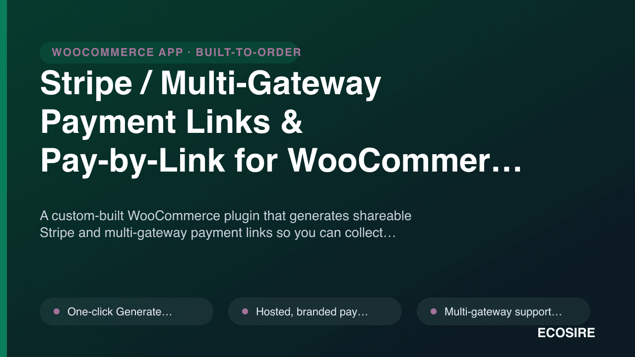 Stripe / Multi-Gateway Payment Links & Pay-by-Link for WooCommerce