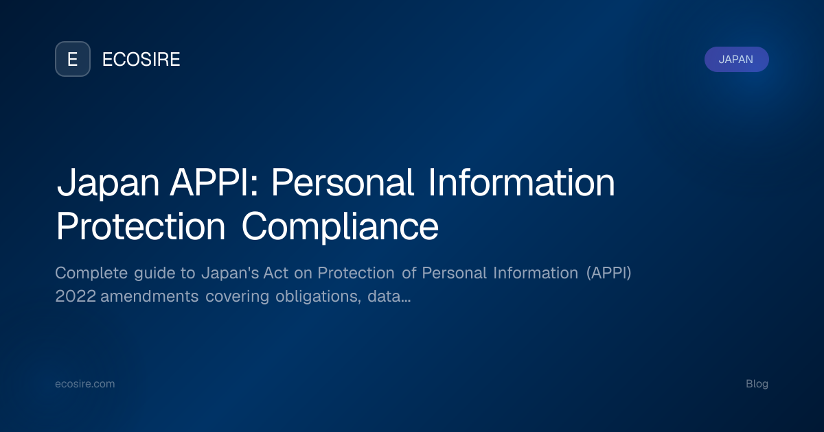 Japan APPI: Personal Information Protection Compliance | ECOSIRE