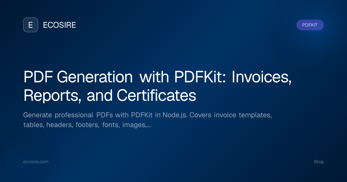 PDF Generation with PDFKit: Invoices, Reports, and Certificates | ECOSIRE