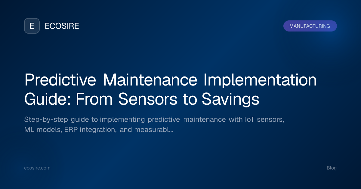 Predictive Maintenance Implementation Guide: From Sensors to Savings ...