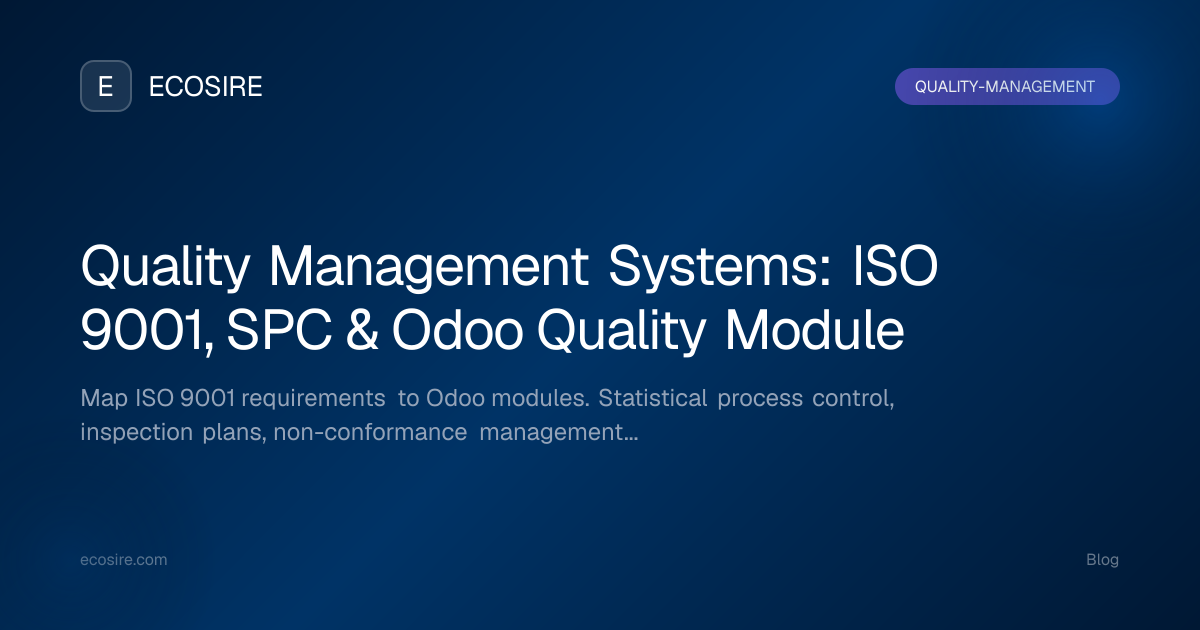 Quality Management Systems: ISO 9001, SPC & Odoo Quality Module | ECOSIRE
