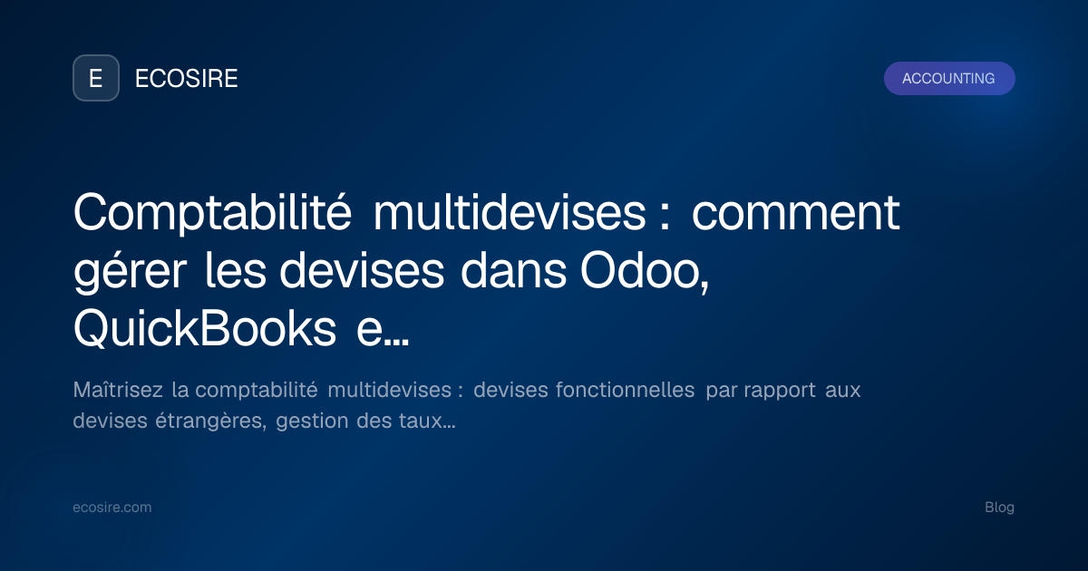Comptabilité multidevises : comment gérer les devises dans Odoo ...