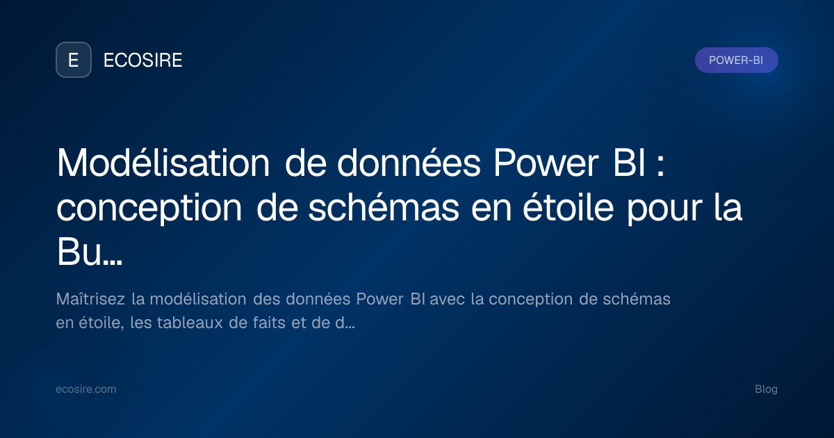 Modélisation de données Power BI : conception de schémas en étoile pour ...